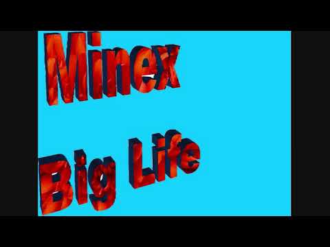 Minex   Big life