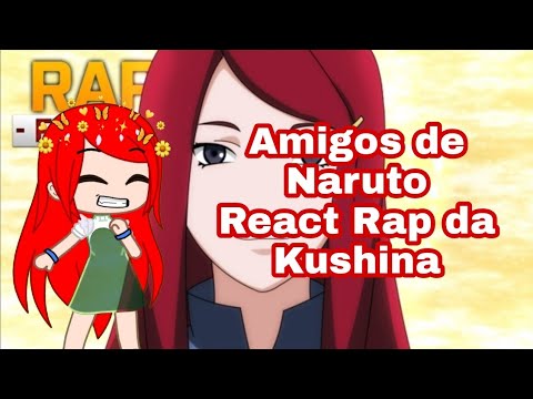 Naruto e Seus Amigos React Rap da Kushina