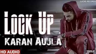Lock Up   Karan Aujla HD AUDIO Leaked  Latest New Punjabi Songs 2019