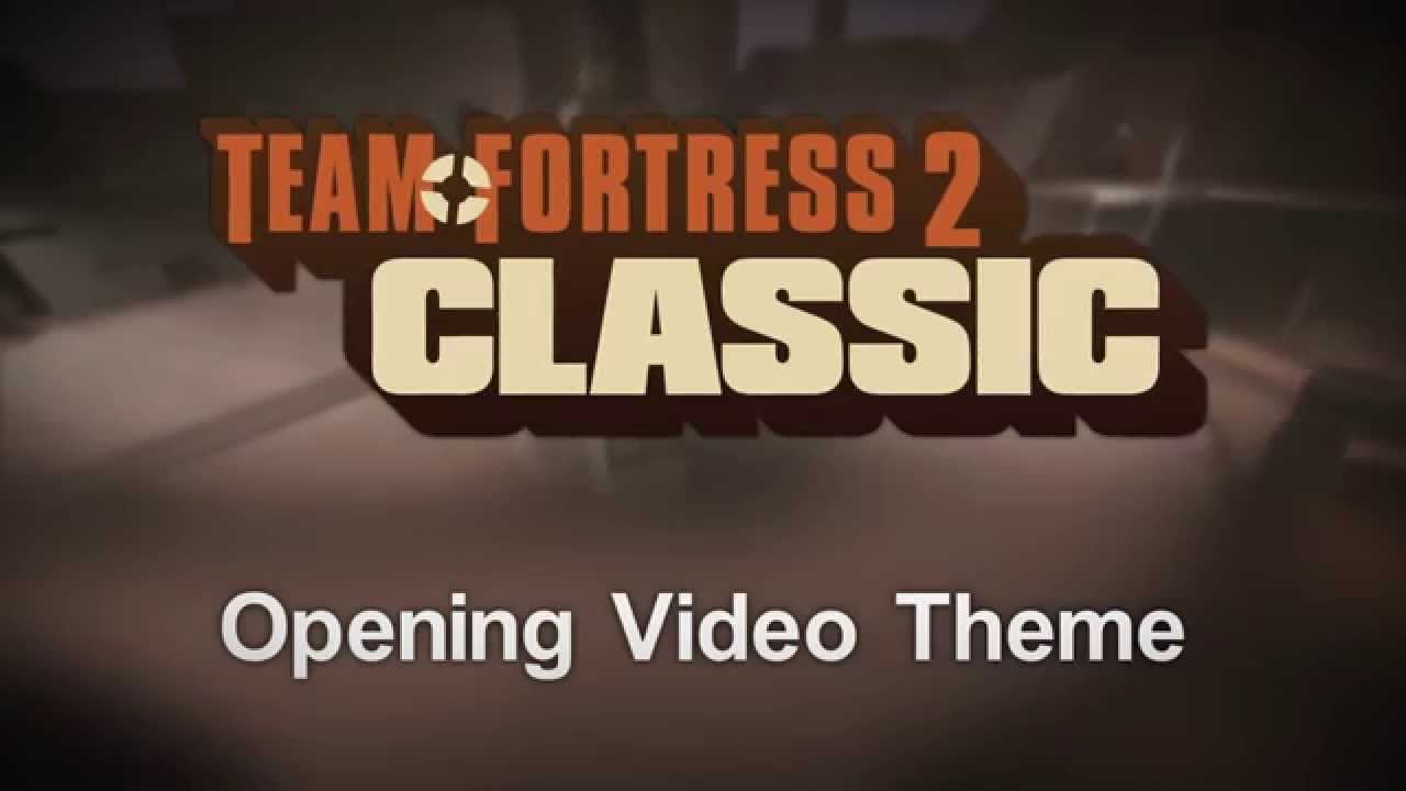TF2: Classic - Opening Video Theme
