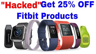 Easy Hack 25% off all fitbit Ionic, Blaze, Charge, Alta HR, Aria, Flex