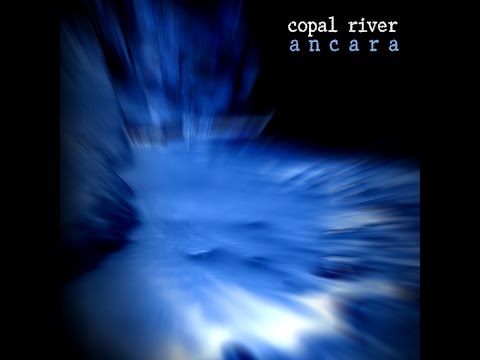 Copal River - Ancara  ( 2008 )