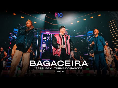 Ferrugem, Turma do Pagode - Bagaceira (Ferrugem 10 Anos - Ao Vivo)
