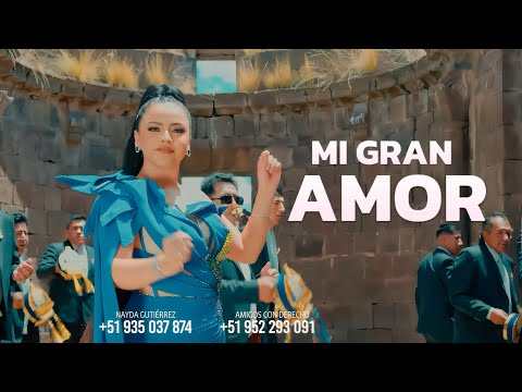 Nayda Gutiérrez ft. Amigos con Derecho - MI GRAN AMOR (Video Oficial)