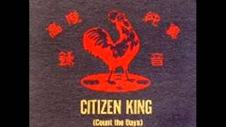 Citizen King - I'll Be Around