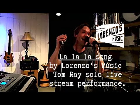 La la la song - Tom Ray Live Stream Solo Performance