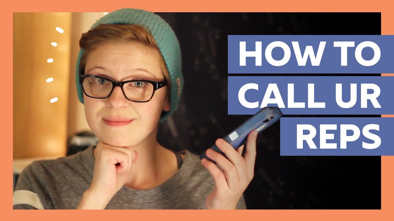 How to Call Your Representatives | Activism 101