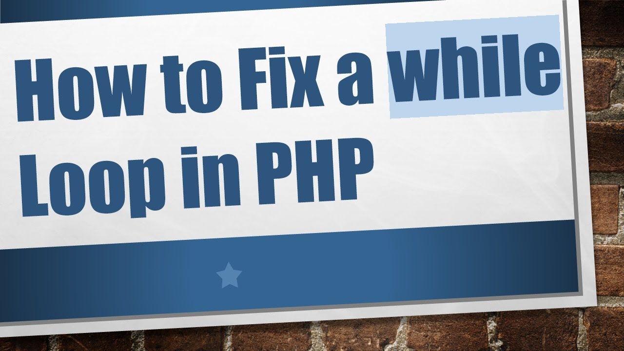 How to Fix a while Loop in PHP