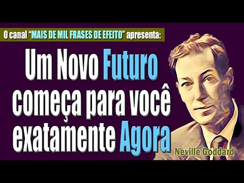 Neville Goddard - A new future begins for you right now.