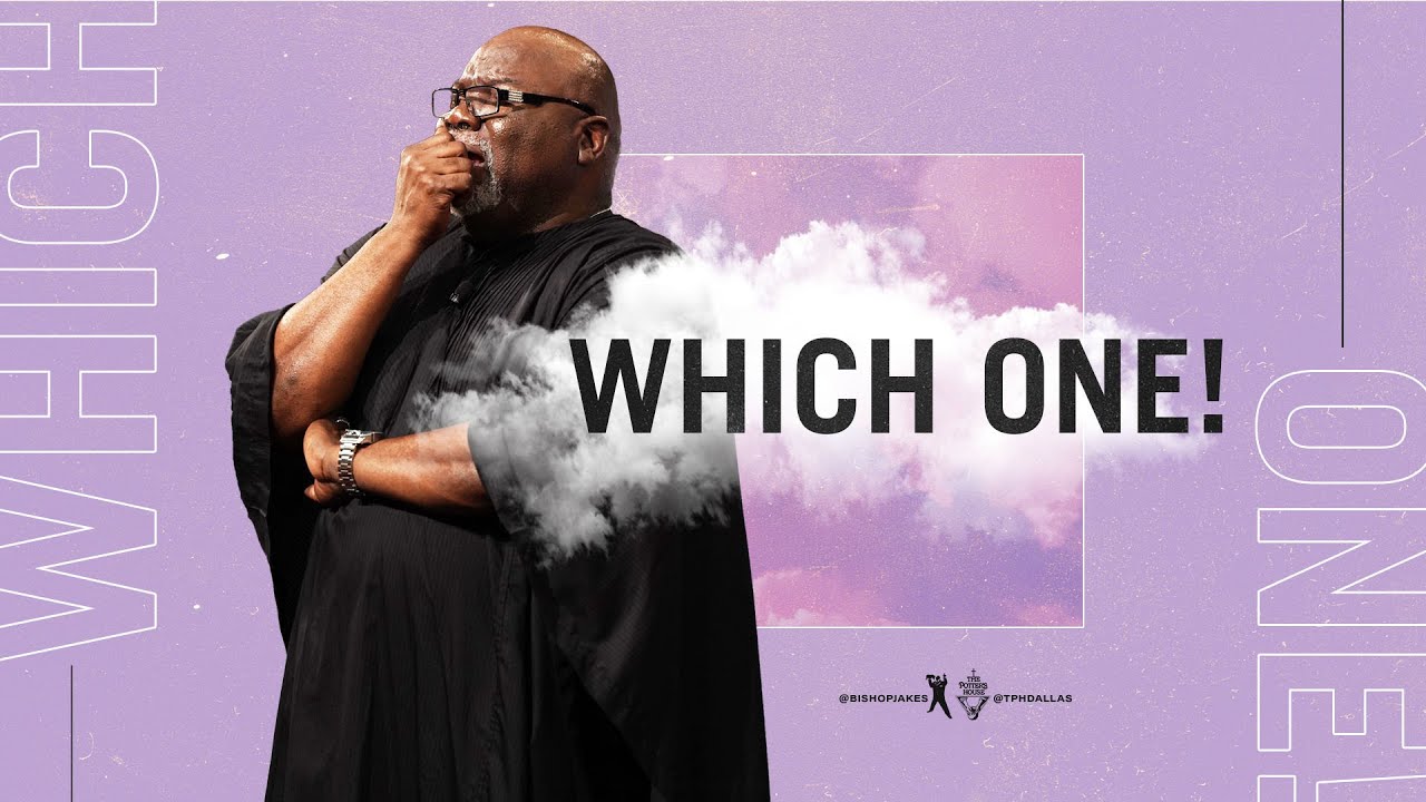 Which One - Bishop T.D. Jakes