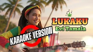 Download lagu EVI TAMALA - LUKAKU ( KARAOKE ) ‼️ REGGAE COVER BY BLEGA MUSIC AI  mp3