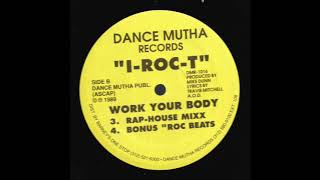 I-Roc-T - Work Your Body (House Rap Mix)