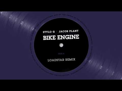 Stylo G x Jacob Plant - Bike Engine (Loadstar Remix)