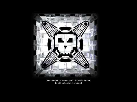 darkfreak - construct simple noize [zeitschänder album]