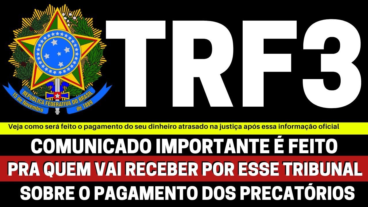 TRF-3 COMUNICA PAGAMENTO DIS PRECATÓRIOS da proposta orçamentária de 2022!