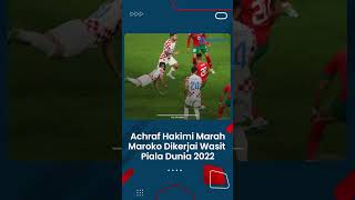 Timnas Maroko Dikerjai Wasit Piala Dunia 2022, Achraf Hakimi Marah-marah ke Presiden FIFA