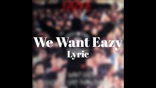 Eazy-E - We Want Eazy (Lyrics)