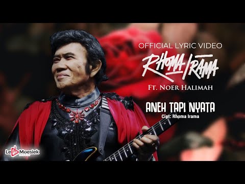 Rhoma Irama - Aneh Tapi Nyata (Official Lyric Video)