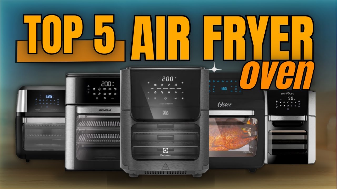 ✅ [ATUALIZADO] Qual MELHOR AIR FRYER OVEN de 2024? Top 5 Melhores // Análise Custo x Benefício