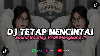 Download lagu DJ TETAP MENCINTAI | REMIX VIRAL TIKTOK TERBARU 2023 FREE FLM [BOOTLEG] mp3