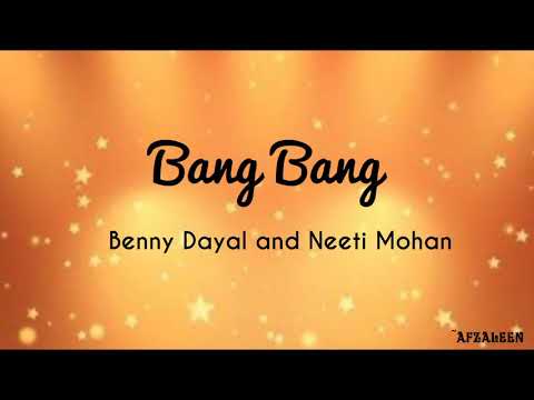 Bang Bang (Title Song) | Benny Dayal & Neeti Mohan | - Lyrics