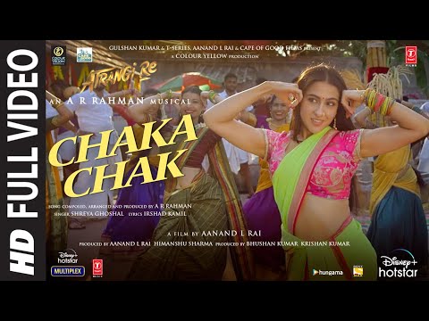 Atrangi Re: Chaka Chak Full Video |