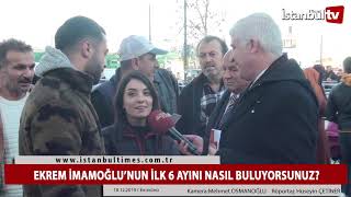Vatandaşa Sorduk,Ekrem İmamoğlu'nun İlk 6 Ayını Nasıl Buldunuz ?