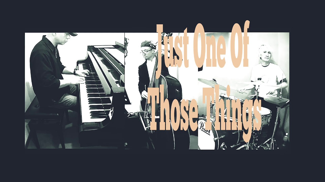「Just One Of Those Things」Hiroomi Kuwabara Piano Trio