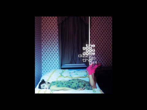 Goo Goo Dolls - Dizzy up the Girl [Full Album]