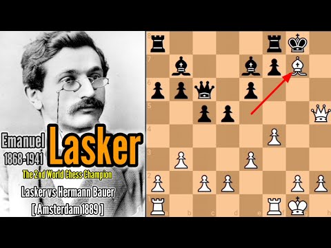 1st Best Game of Emanuel Lasker [2nd World Chess Champion] vs Johann Hermann Bauer 1889