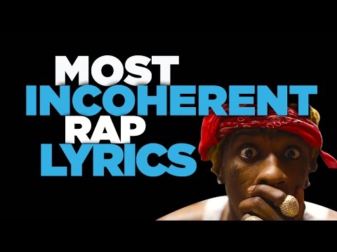 Most Incoherent Rap Lyrics