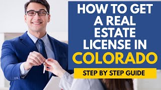 How To Get A Real Estate License In Colorado - Learn How To Become A Real Estate Agent  In Colorado