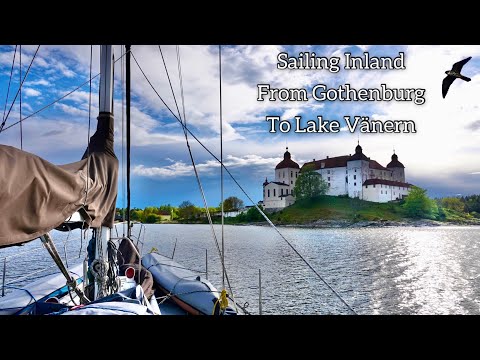 Sailing Inland from Gothenburg to Lake Vänern (Sweden) - Sailing Free Spirit