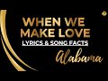 ALABAMA - WHEN WE MAKE LOVE - Lyrics & Band History + TOUR DATES & TICKET Links in Description