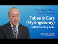 All About Ear Tubes (Myringotomy): Ask Mayo Clinic Health System