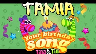 Tina&amp;Tin Happy Birthday TAMIA 🥁 👧 🧒 (Personalized Songs For Kids) 😉 😊 🤩