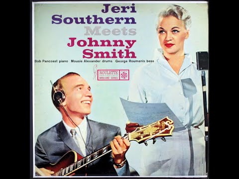 Jeri Southern "Jeri Southern Meets Johnny Smith" - recorded from vinyl