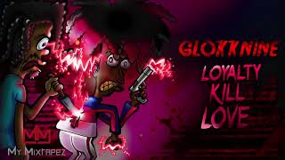 GlokkNine - Crank Mode (Loyalty kill Love)