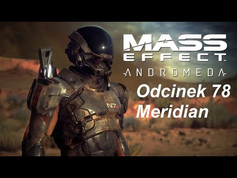 Mass Effect Andromeda - Odcinek 78 - Meridian