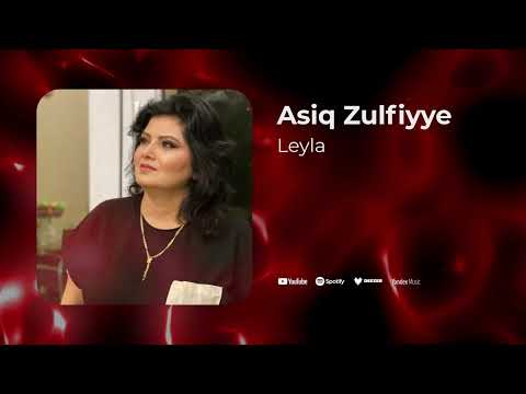 Asiq Zulfiyye - Leyla (Yeni 2025)