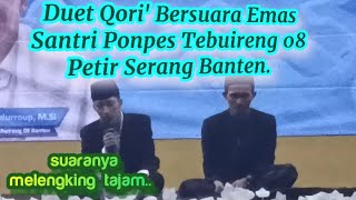Download lagu Duet Qori Bersuara Emas || Santri Ponpes Tebuireng 08 Petir Serang Banten ||• mp3
