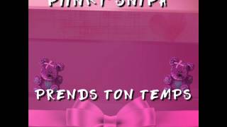 PIINKY & SNIPA - PRENDS TON TEMPS (AUDIO) 2017
