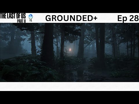 GROUNDED+ ELLIE SEATTLE DAY 2 - The Last of Us Part 2 - Let's Play Ep 28 (Plat & 100% Playthrough)