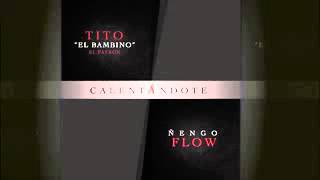 Calentandote  Ñengo Flow Tito ft 'El Bambino' (Official Audio) Reggaeton 2014