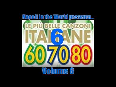 Le più belle Canzoni Italiane degli Anni 60-70-80 - Volume 6