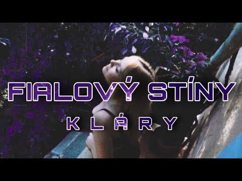 K L Á R Y - Fialový stíny (Official Video)