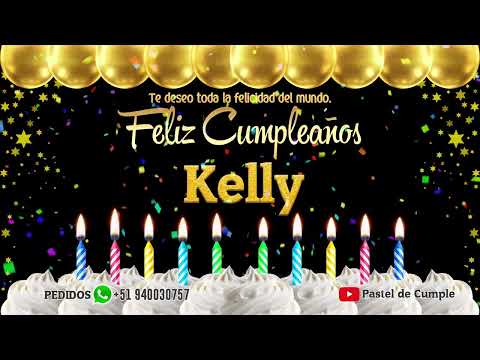 Feliz Cumpleaños Kelly - Pastel de Cumpleaños con Música para Kelly