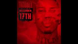 *NEW* TROUBLE- SHE NEED IT FEAT. TYREE     (TROUBLE-THE RETURN OF DECEMBER 17TH)