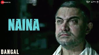 Naina - Dangal - Aamir Khan