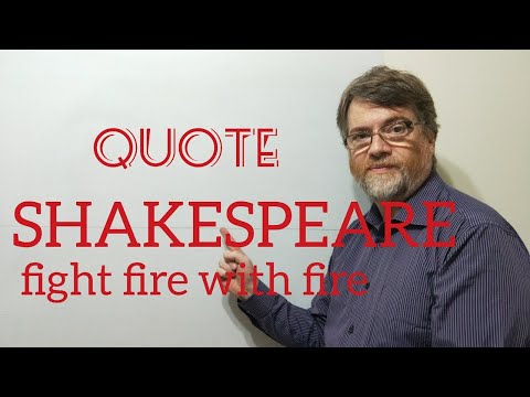 English Tutor Nick P Quotes (147) Shakespeare - Fight Fire With Fire